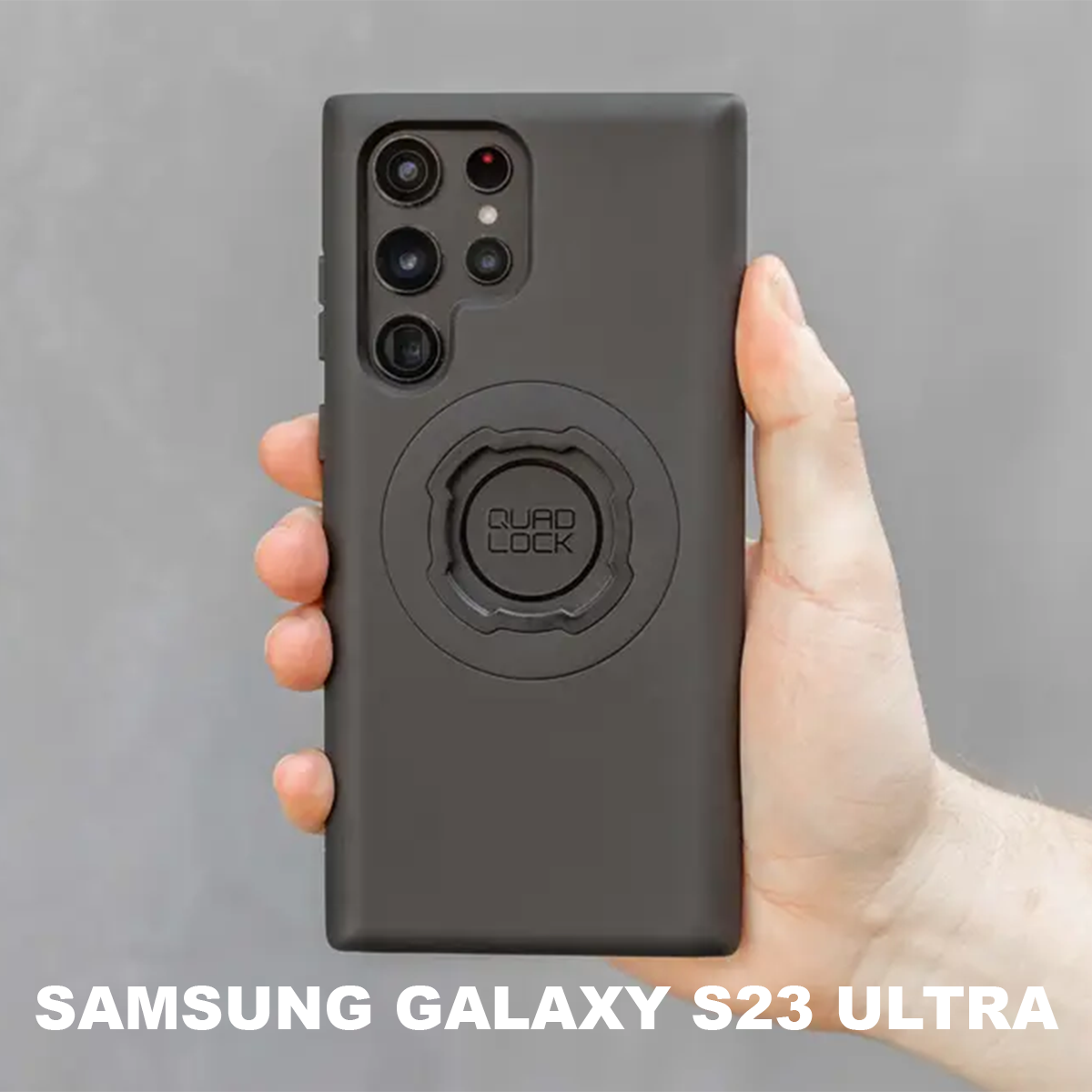 Quad Lock - Galaxy S23 Ultra